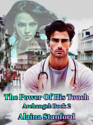 cover image of The Power of His Touch, Archangel Book 2
